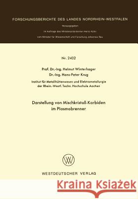 Darstellung Von Mischkristall-Karbiden Im Plasmabrenner Helmut Winterhager 9783531024028 Springer