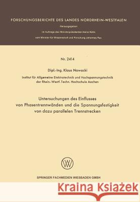 Untersuchungen Des Einflusses Von Phasentrennwänden Und Die Spannungsfestigkeit Von Dazu Parallelen Trennstrecken Nowacki, Klaus 9783531024141 Vs Verlag Fur Sozialwissenschaften