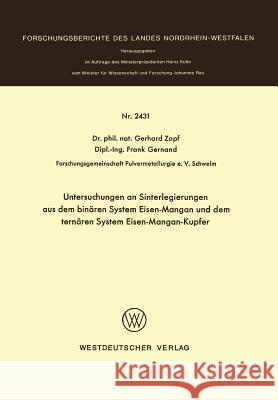 Untersuchungen an Sinterlegierungen Aus Dem Binären System Eisen-Mangan Und Dem Ternären System Eisen-Mangan-Kupfer Zapf, Gerhard 9783531024318 Springer