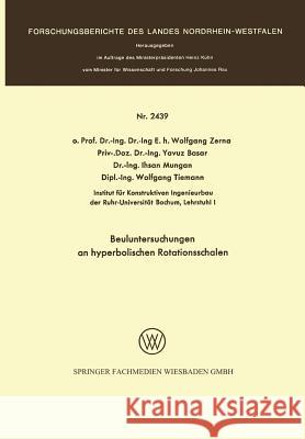 Beuluntersuchungen an Hyperbolischen Rotationsschalen Wolfgang Zerna Wolfgang Zerna 9783531024394 Springer