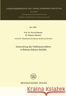 Untersuchung des Vielkörperproblems im Rahmen lösbarer Modelle Bleuler, Konrad 9783531024479
