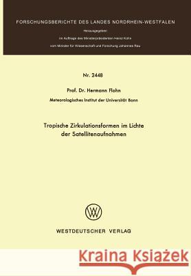Tropische Zirkulationsformen Im Lichte Der Satellitenaufnahmen Hermann Flohn 9783531024486 Springer