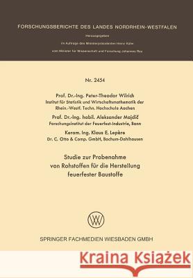 Studie Zur Probenahme Von Rohstoffen Für Die Herstellung Feuerfester Baustoffe Wilrich, Peter-Theodor 9783531024547