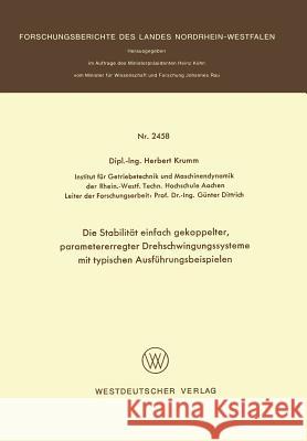 Die Stabilität Einfach Gekoppelter, Parametererregter Drehschwingungssysteme Mit Typischen Ausführungsbeispielen Krumm, Herbert 9783531024585 Springer