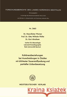 Kohärenzbeziehungen Bei Ausscheidungen in Oxiden Mit Dichtester Sauerstoffpackung Und Partieller Lückenbesetzung Werner, Hans-Dieter 9783531024639