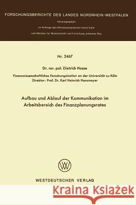 Aufbau Und Ablauf Der Kommunikation Im Arbeitsbereich Des Finanzplanungsrates Dietrich Hosse 9783531024677 Vs Verlag Fur Sozialwissenschaften
