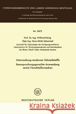 Untersuchung Moderner Schneidstoffe Beanspruchungsgerechte Anwendung Sowie Verschleißursachen König, Wilfried 9783531024721 Springer