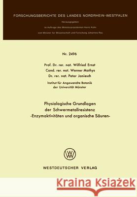 Physiologische Grundlagen der Schwermetallresistenz: Enzymaktivitäten und organische Säuren Ernst, Wilfried 9783531024967