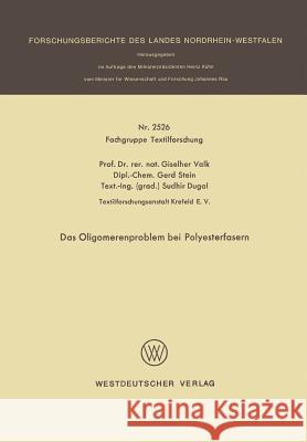 Das Oligomerenproblem Bei Polyesterfasern Giselher Valk Giselher Valk 9783531025261