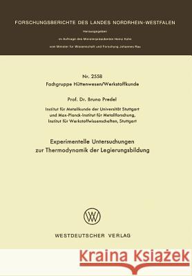 Experimentelle Untersuchungen Zur Thermodynamik Der Legierungsbildung Bruno Predel 9783531025582
