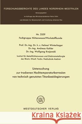 Untersuchung Zur Trockenen Hochtemperaturkorrosion Von Technisch Genutzten Titanbasislegierungen Helmut Winterhager 9783531025599 Vs Verlag Fur Sozialwissenschaften