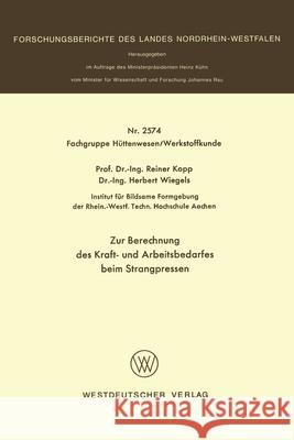 Zur Berechnung des Kraft- und Arbeitsbedarfes beim Strangpressen Reiner Kopp 9783531025742 Vs Verlag Fur Sozialwissenschaften