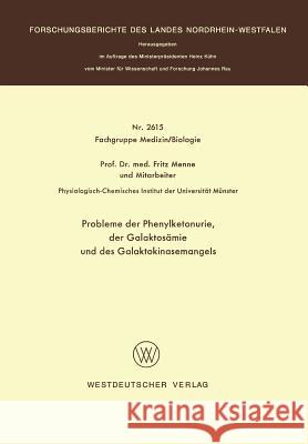 Probleme Der Phenylketonurie, Der Galaktosämie Und Des Galaktokinasemangels Menne, Fritz 9783531026152