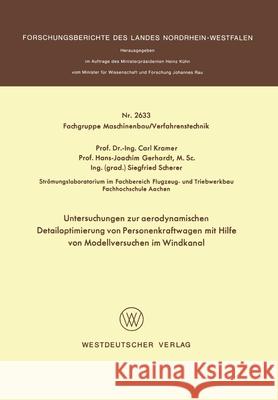Untersuchungen zur aerodynamischen Detailoptimierung von Personenkraftwagen mit Hilfe von Modellversuchen im Windkanal Carl Kramer 9783531026336 Vs Verlag Fur Sozialwissenschaften