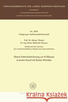 Ebene Potentialströmung um N Ellipsen in einem Kanal mit festen Wänden Weizel, Rainer 9783531026398