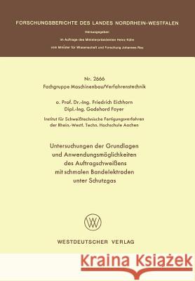 Untersuchungen Der Grundlagen Und Anwendungsmöglichkeiten Des Auftragschweißens Mit Schmalen Bandelektroden Unter Schutzgas Eichhorn, Friedrich 9783531026664 Vs Verlag Fur Sozialwissenschaften