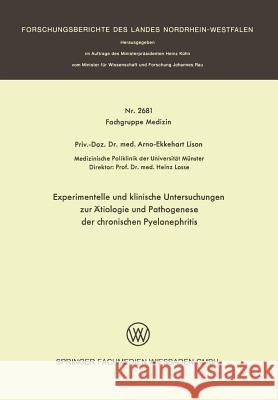 Experimentelle Und Klinische Untersuchungen Zur Ätiologie Und Pathogenese Der Chronischen Pyelonephritis Lison, Arno-Ekkehart 9783531026817 Vs Verlag Fur Sozialwissenschaften