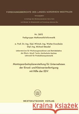 Montagearbeitsplanerstellung Für Unternehmen Der Einzel- Und Kleinserienfertigung Mit Hilfe Der Edv Eversheim, Walter 9783531026930 Vs Verlag Fur Sozialwissenschaften