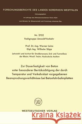 Zur Dauerfestigkeit Von Beton Unter Besonderer Berücksichtigung Der Durch Temperatur Und Verkehrslast Vorgegebenen Beanspruchungsverhältnisse Bei Beto Leins, Werner 9783531027029 Vs Verlag Fur Sozialwissenschaften