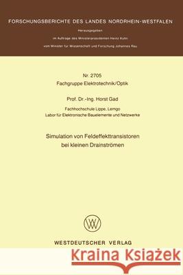 Simulation von Feldeffekttransistoren bei kleinen Drainströmen Gad, Horst 9783531027050 Vs Verlag Fur Sozialwissenschaften