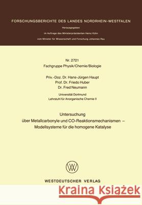 Untersuchung über Metallcarbonyle und CO-Reaktionsmechanismen - Modellsysteme für die homogene Katalyse Haupt, Hans-Jürgen 9783531027210 Vs Verlag Fur Sozialwissenschaften