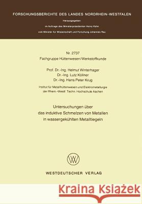 Untersuchungen Über Das Induktive Schmelzen Von Metallen in Wassergekühlten Metalltiegeln Winterhager, Helmut 9783531027371 Vs Verlag Fur Sozialwissenschaften