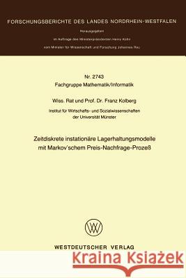 Zeitdiskrete Instationäre Lagerhaltungsmodelle Mit Markov'schem Preis-Nachfrage-Prozeß Kolberg, Franz 9783531027432 Vs Verlag Fur Sozialwissenschaften