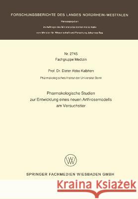 Pharmakologische Studien zur Entwicklung eines neuen Arthrosemodells am Versuchstier Dieter Abbo Kalbhen 9783531027456 Vs Verlag Fur Sozialwissenschaften