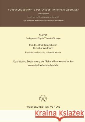 Quantitative Bestimmung Der Sekundärionenausbeuten Sauerstoffbedeckter Metalle Benninghoven, Alfred 9783531027845 Vs Verlag Fur Sozialwissenschaften