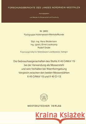 Die Gebrauchseigenschaften Des Stahls X 45 Crmov 15 Bei Der Verwendung ALS Messerstahl Und Sein Verhalten Bei Der Warmformgebung Vergleich Zwischen De Stüdemann, Hans 9783531028002 Vs Verlag Fur Sozialwissenschaften