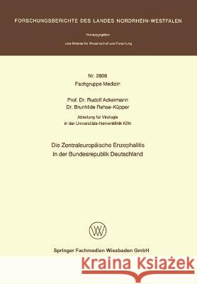 Die Zentraleuropäische Enzephalitis in der Bundesrepublik Deutschland Ackermann, Rudolf 9783531028088