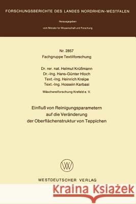 Einfluß Von Reinigungsparametern Auf Die Veränderung Der Oberflächenstruktur Von Teppichen Krüssmann, Helmut 9783531028576