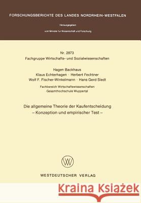 Die Allgemeine Theorie Der Kaufentscheidung: Konzeption Und Empirischer Test Backhaus, Hagen 9783531028736 Vs Verlag Fur Sozialwissenschaften