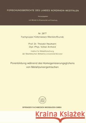 Porenbildung Während Des Homogenisierungsglühens Von Metallpulvergemischen Heumann, Theodor 9783531028774 Vs Verlag Fur Sozialwissenschaften