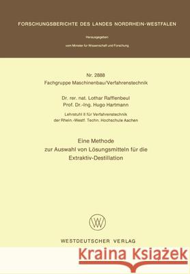 Eine Methode zur Auswahl von Lösungsmitteln für die Extraktiv-Destillation Rafflenbeul, Lothar 9783531028880