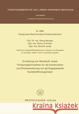 Ermittlung Von Werkstoff- Sowie Fertigungskennzahlen Für Die Konstruktion Und Dimensionierung Von Spritzgegossenen Kunststofferzeugnissen Menges, Georg 9783531028927 Vs Verlag F R Sozialwissenschaften