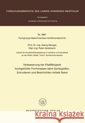 Verbesserung Der Fließfähigkeit Hochgefüllter Formmassen Beim Spritzgießen, Extrudieren Und Beschichten Mittels Rakel Menges, Georg 9783531028972 Vs Verlag Fur Sozialwissenschaften