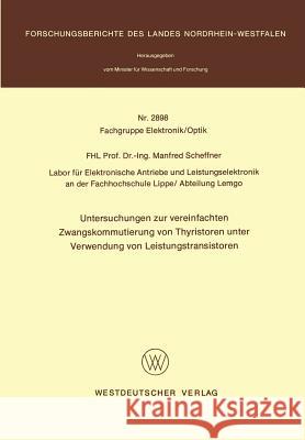 Untersuchungen Zur Vereinfachten Zwangskommutierung Von Thyristoren Unter Verwendung Von Leistungstransistoren Manfred Scheffner 9783531028989 Vs Verlag F R Sozialwissenschaften