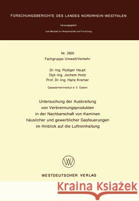 Untersuchung Der Ausbreitung Von Verbrennungsprodukten in Der Nachbarschaft Von Kaminen Häuslicher Und Gewerblicher Gasfeuerungen Im Hinblick Auf Die Haupt, Rüdiger 9783531029207 Vs Verlag Fur Sozialwissenschaften