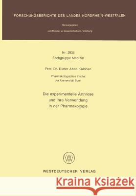 Die Experimentelle Arthrose Und Ihre Verwendung in Der Pharmakologie Kalbhen, Dieter Abbo 9783531029368 Vs Verlag Fur Sozialwissenschaften
