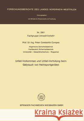Unfall-Vorkommen Und Unfall-Verhütung Beim Gebrauch Von Heimsportgeräten Compes, Peter C. 9783531029511 Vs Verlag Fur Sozialwissenschaften