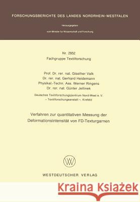 Verfahren Zur Quantitativen Messung Der Deformationsintensität Von Fd-Texturgarnen Valk, Giselher 9783531029528