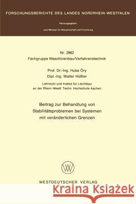 Beitrag Zur Behandlung Von Stabilitätsproblemen Bei Systemen Mit Veränderlichen Grenzen Öry, Huba 9783531029627