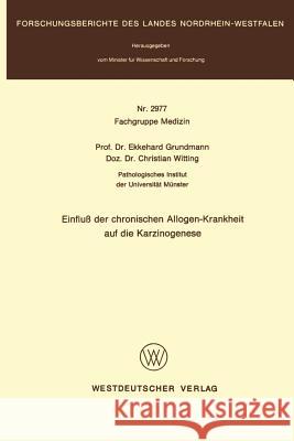 Einfluß Der Chronischen Allogen-Krankheit Auf Die Karzinogenese Grundmann, Ekkehard 9783531029771 Vs Verlag Fur Sozialwissenschaften