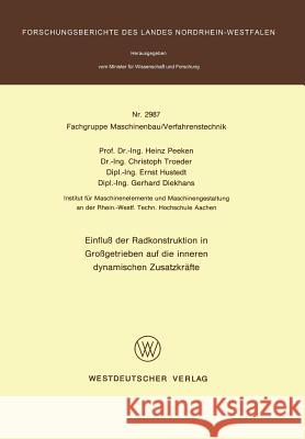 Einfluß Der Radkonstruktion in Großgetrieben Auf Die Inneren Dynamischen Zusatzkräfte Peeken, Heinz 9783531029870 Vs Verlag Fur Sozialwissenschaften