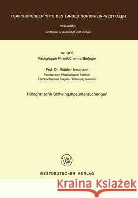 Holografische Schwingungsuntersuchungen Walther Neumann 9783531030050