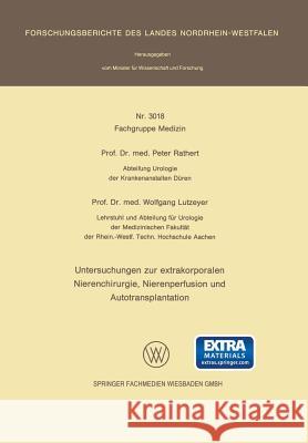 Untersuchungen Zur Extrakorporalen Nierenchirurgie, Nierenperfusion Und Autotransplantation Rathert, Peter 9783531030180