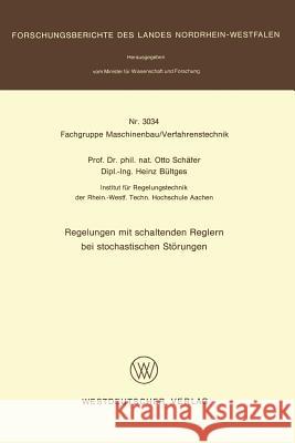 Regelungen Mit Schaltenden Reglern Bei Stochastischen Störungen Schäfer, Otto 9783531030340
