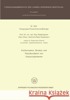 Konformation, Struktur Und Pseudorotation Von Azacyclopentanen Paul Rademacher Heinrich-Peter Koopmann 9783531030418 Vs Verlag Fur Sozialwissenschaften