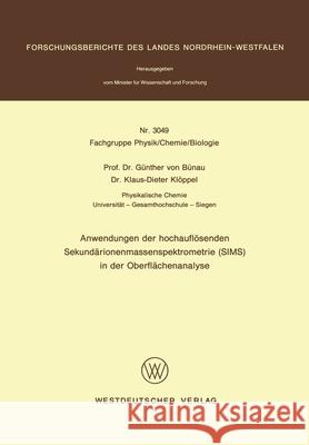 Anwendungen der hochauflösenden Sekundärionenmassenspektrometrie (SIMS) in der Oberflächenanalyse Bünau, Günther~ Vonœ 9783531030494 Vs Verlag Fur Sozialwissenschaften